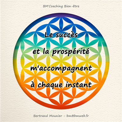 Le succès et la prospérité m'accompagnent à chaque instant