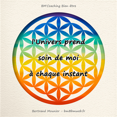l'Univers prend soin de moi à chaque instant