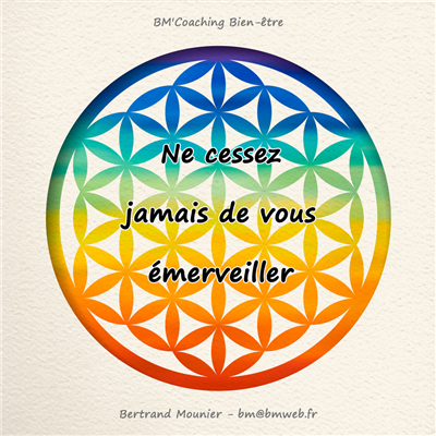Ne cessez jamais de vous émerveiller